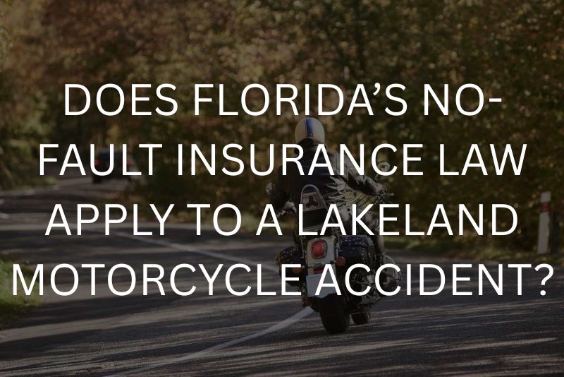 Does Florida’s no-fault insurance law apply to a lakeland motorcycle accident?