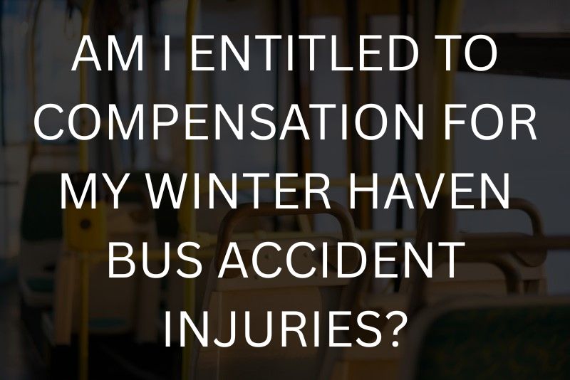 Am i entitled to compensation for my winter haven bus accident injuries?