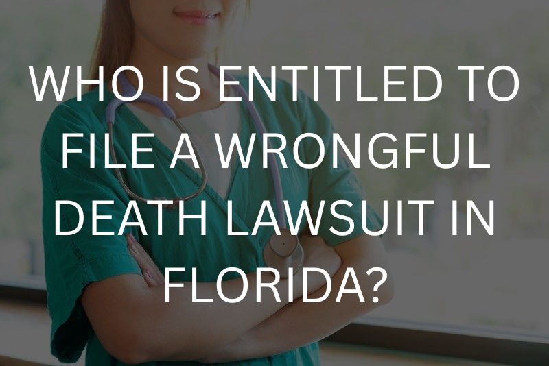 Who is entitled to file a wrongful death lawsuit in Florida?