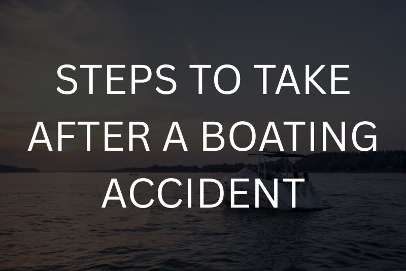 Steps to take after a boating accident