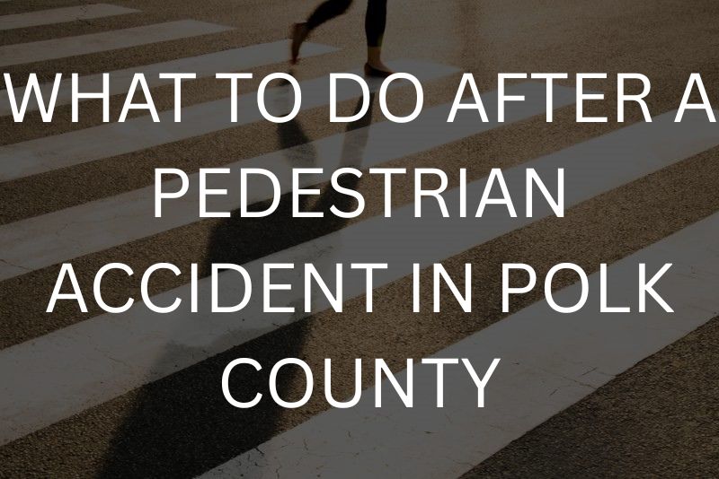 What to do after a pedestrian accident in Polk County